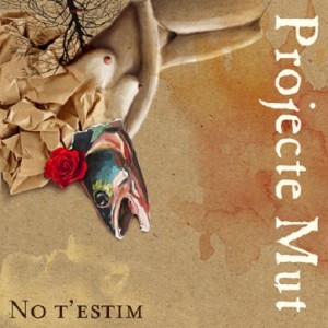 Portada del single 'No t'estim' de Projecte Mut.