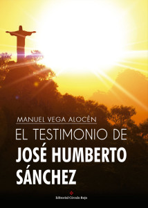 Portada del nuevo libro de Manuel Vega Alocén 'El testimonio de José Humberto Sánchez'.